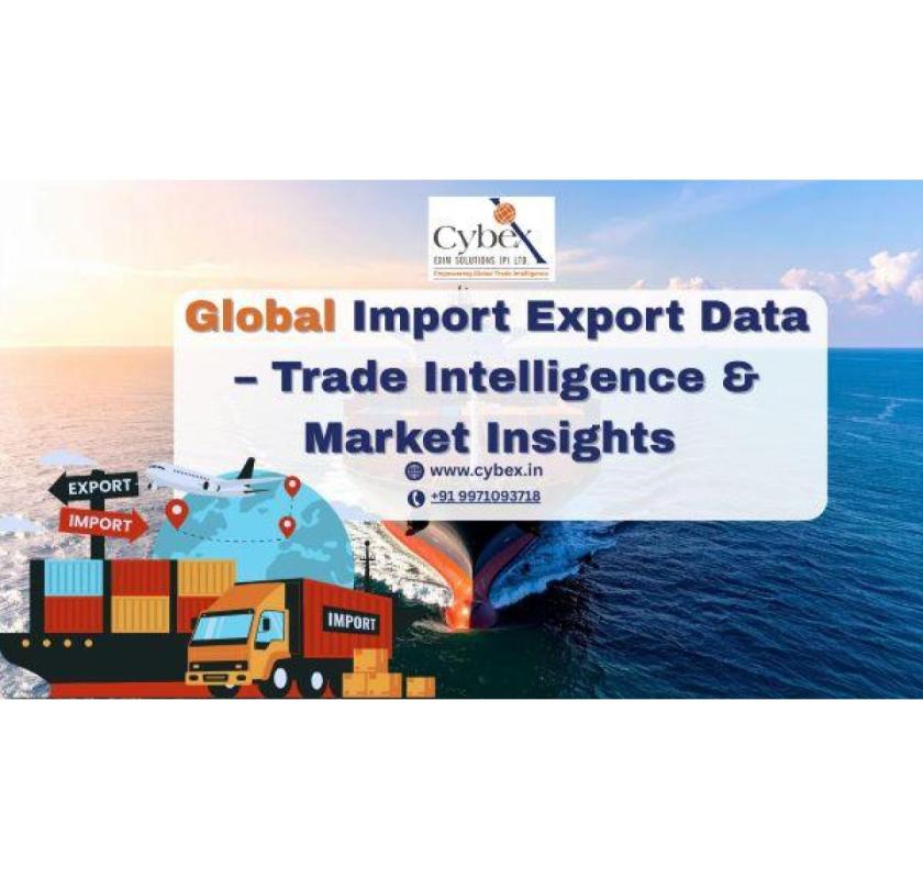 Global Import Export Data – Trade Intelligence & Market Insights 