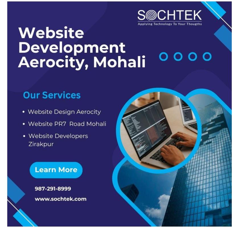 Website Development Aerocity, Mohali – Professional Website Design Near PR7 and Airport Lights