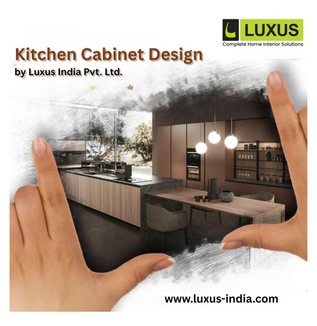 Get Designer Kitchen Cabinets by Luxus India Pvt. Ltd. – Modern & Affordable!