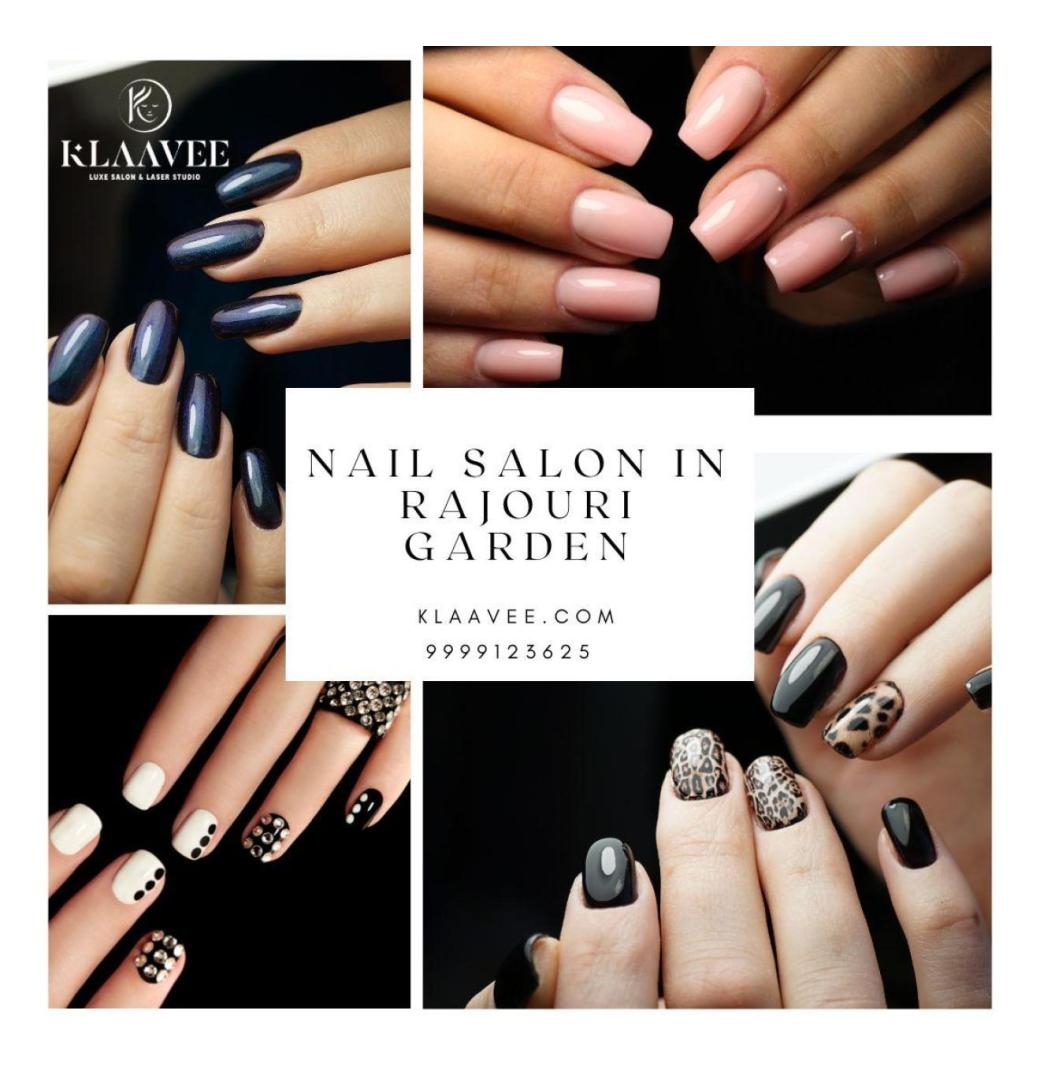 Leading Nail Salon in Rajouri Garden for Perfect Nails