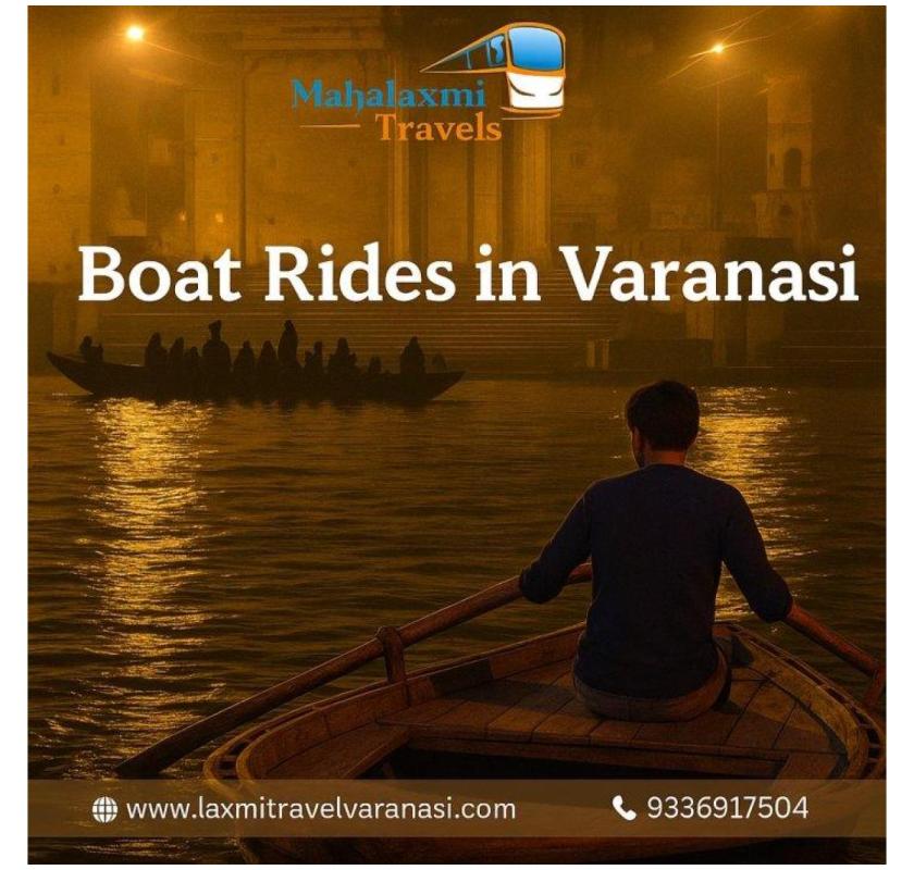 Enjoy Beautiful Boat Rides in Varanasi on the Holy Ganga River