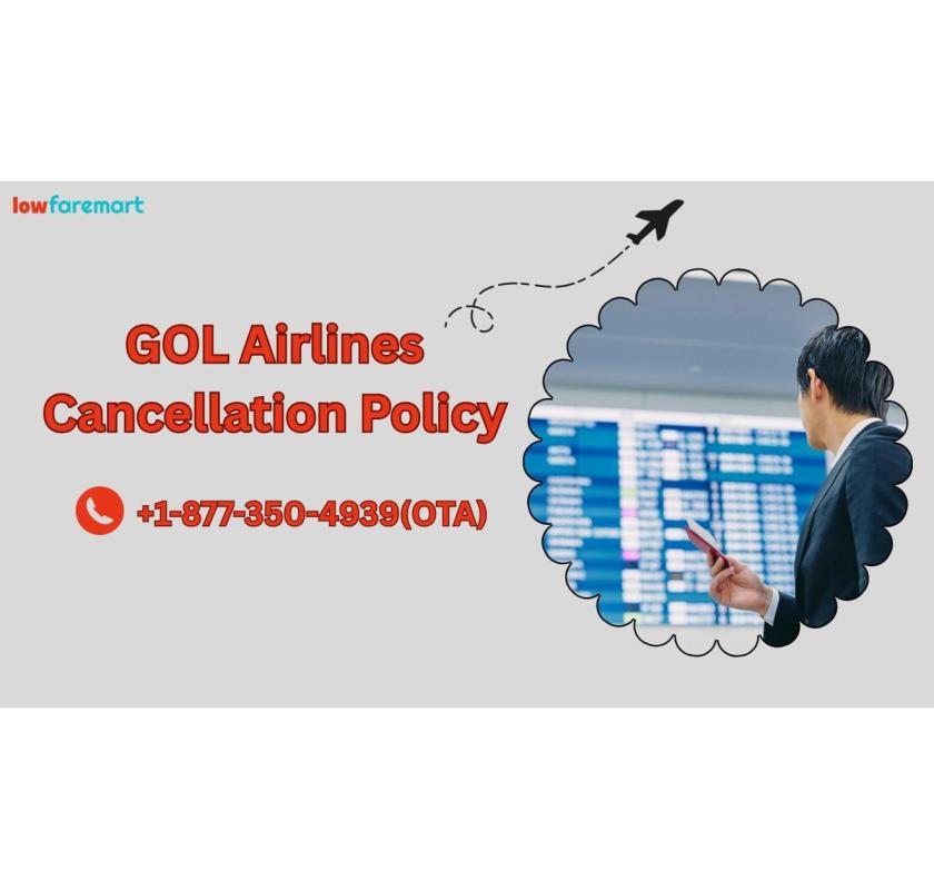GOL Airlines Cancellation Policy