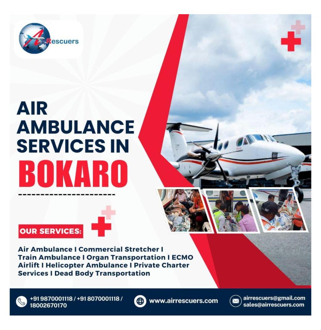 Bokaro Air Ambulance Services – Anytime, Anywhere