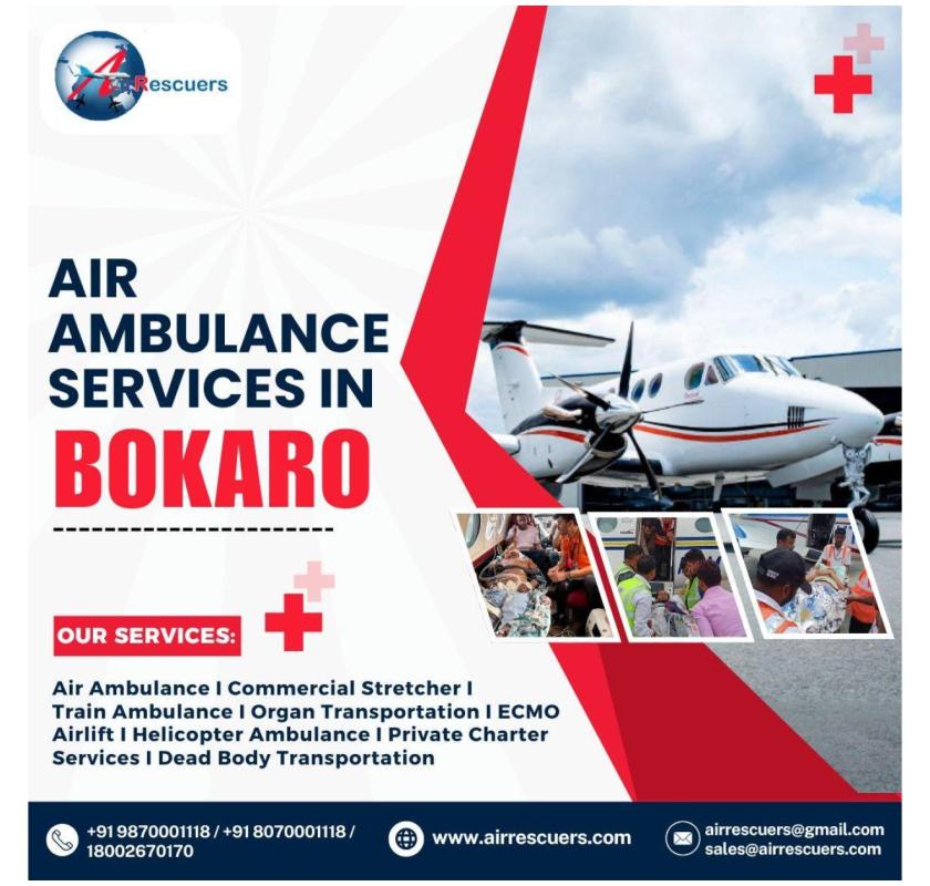 Bokaro Air Ambulance Services – Anytime, Anywhere