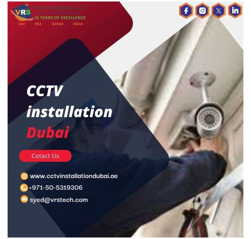 Looking for Reliable CCTV Installation Dubai Services?