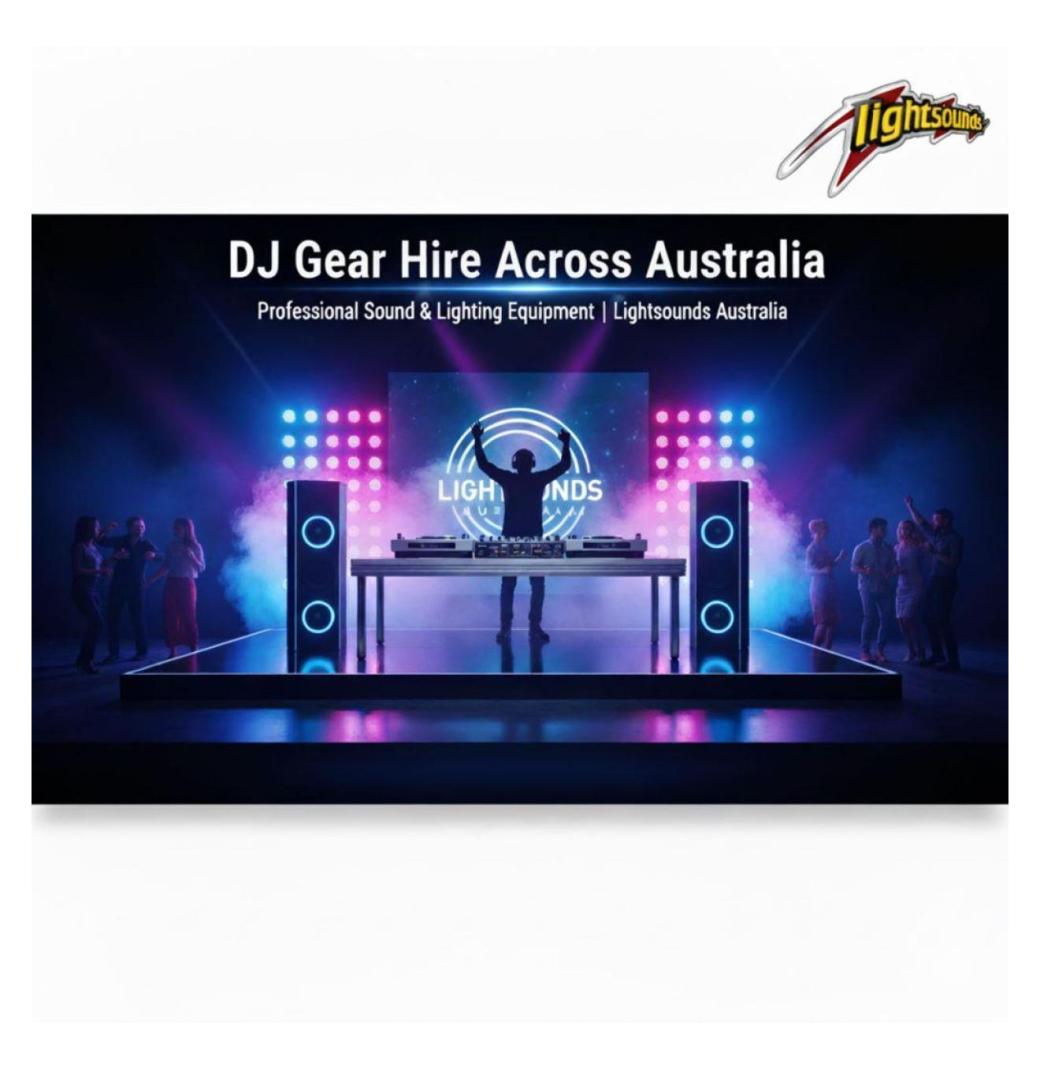 Affordable DJ Gear Hire for Events, Parties & Clubs | Lightsounds Australia