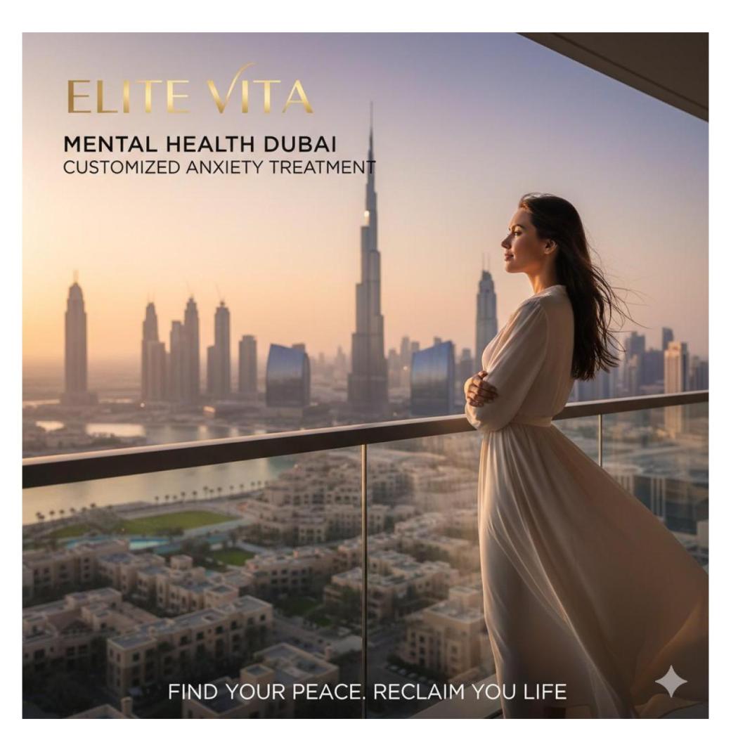 Mental Health Dubai | Customized Anxiety Treatment in Dubai
