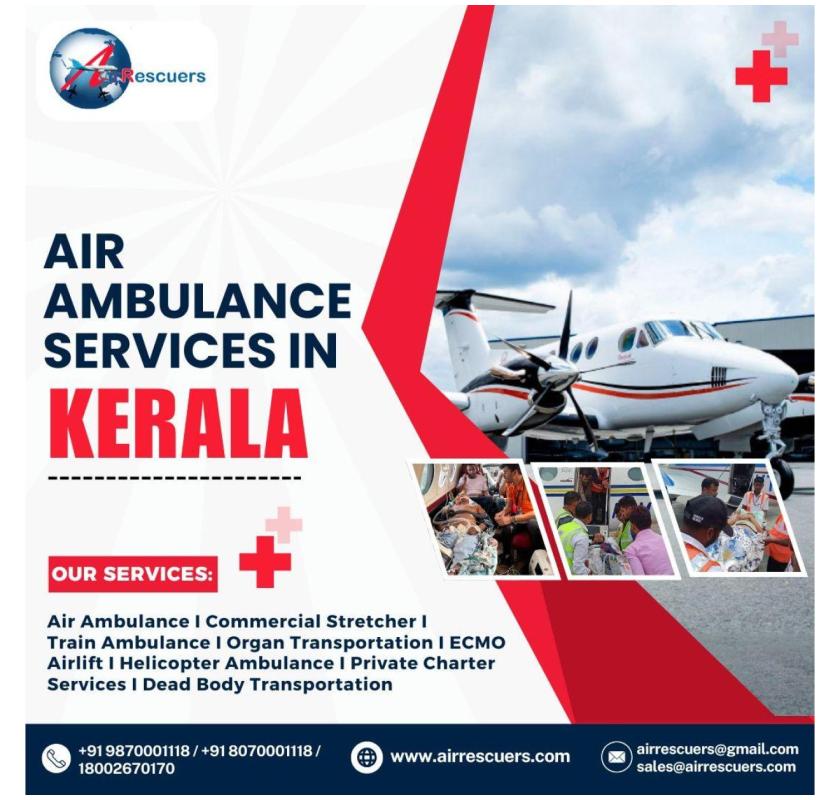 Kerala’s Trusted Air Ambulance – Saving Lives Beyond Boundaries