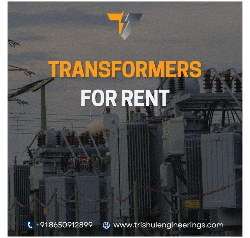 Reliable Transformers for Rent for Industrial and Commercial Use