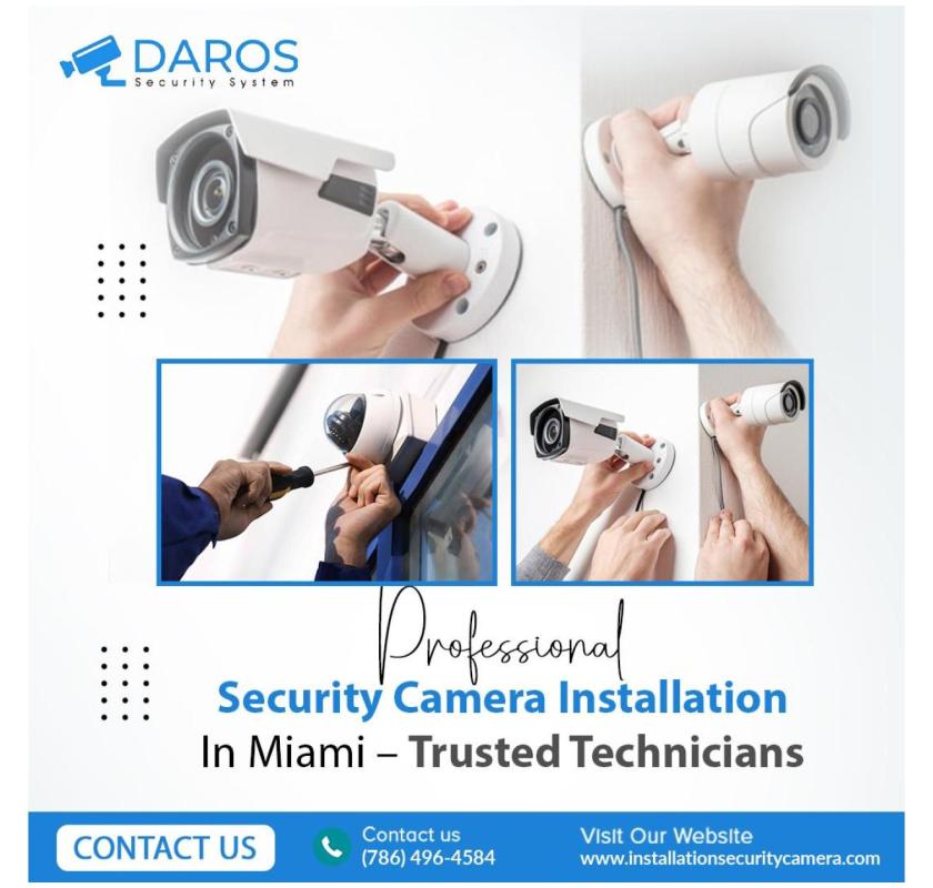 Professional Security Camera Installation in Miami – Trusted Technicians