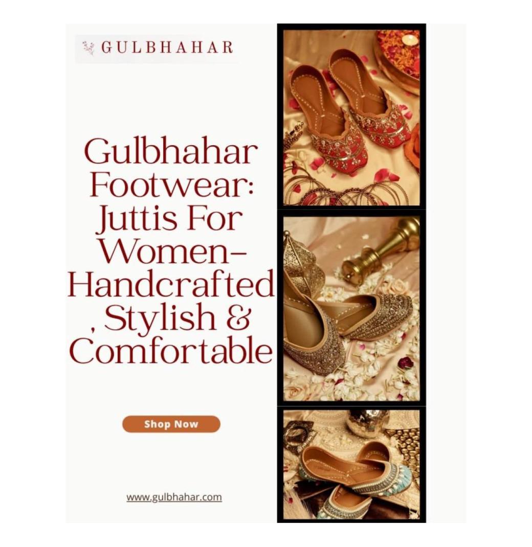 Gulbhahar Footwear: Juttis For Women- Handcrafted, Stylish & Comfortable