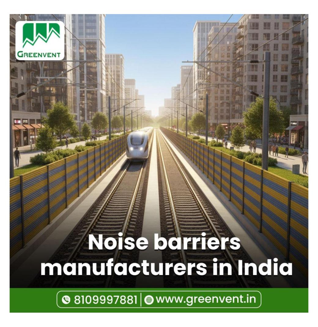 Leading Noise Barriers Manufacturers in India for Effective Sound Control