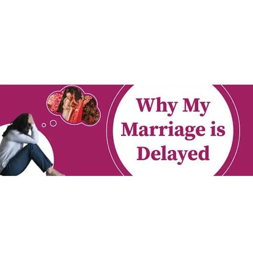 Facing delays in marriage? 