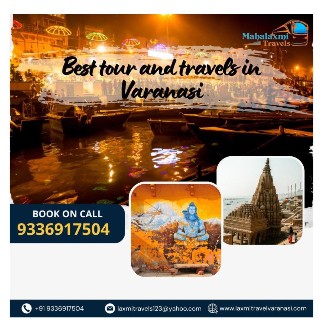 Best tour and travels in Varanasi for Custom Travel Packages