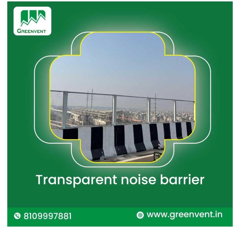 High-Performance Transparent Noise Barriers