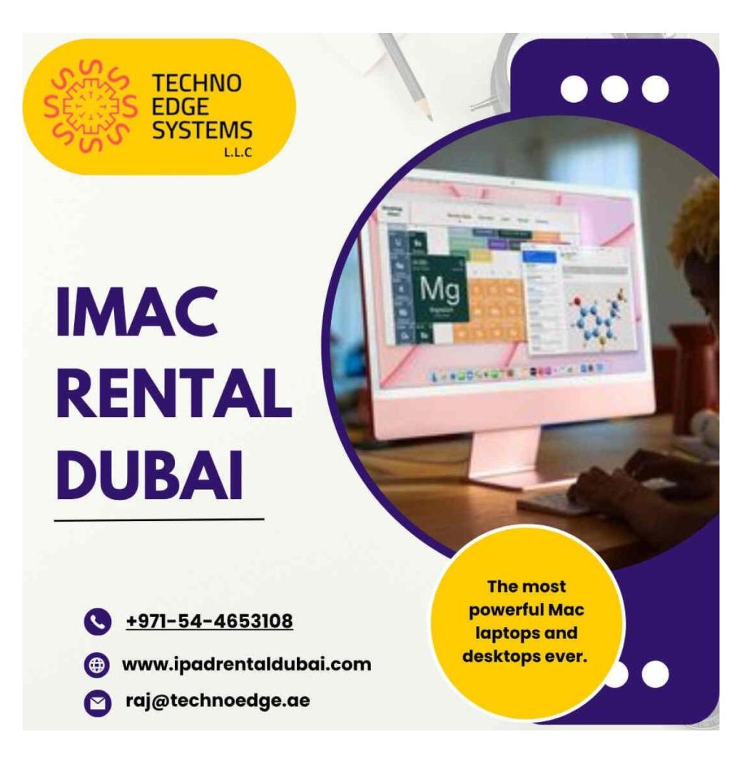  Why Do Freelancers Love iMac Rental in Dubai?