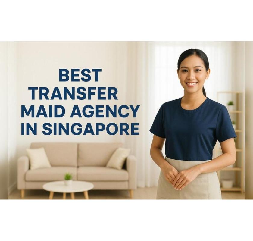 Best Transfer Maid Agency in Singapore for Quality Transfer Helpers