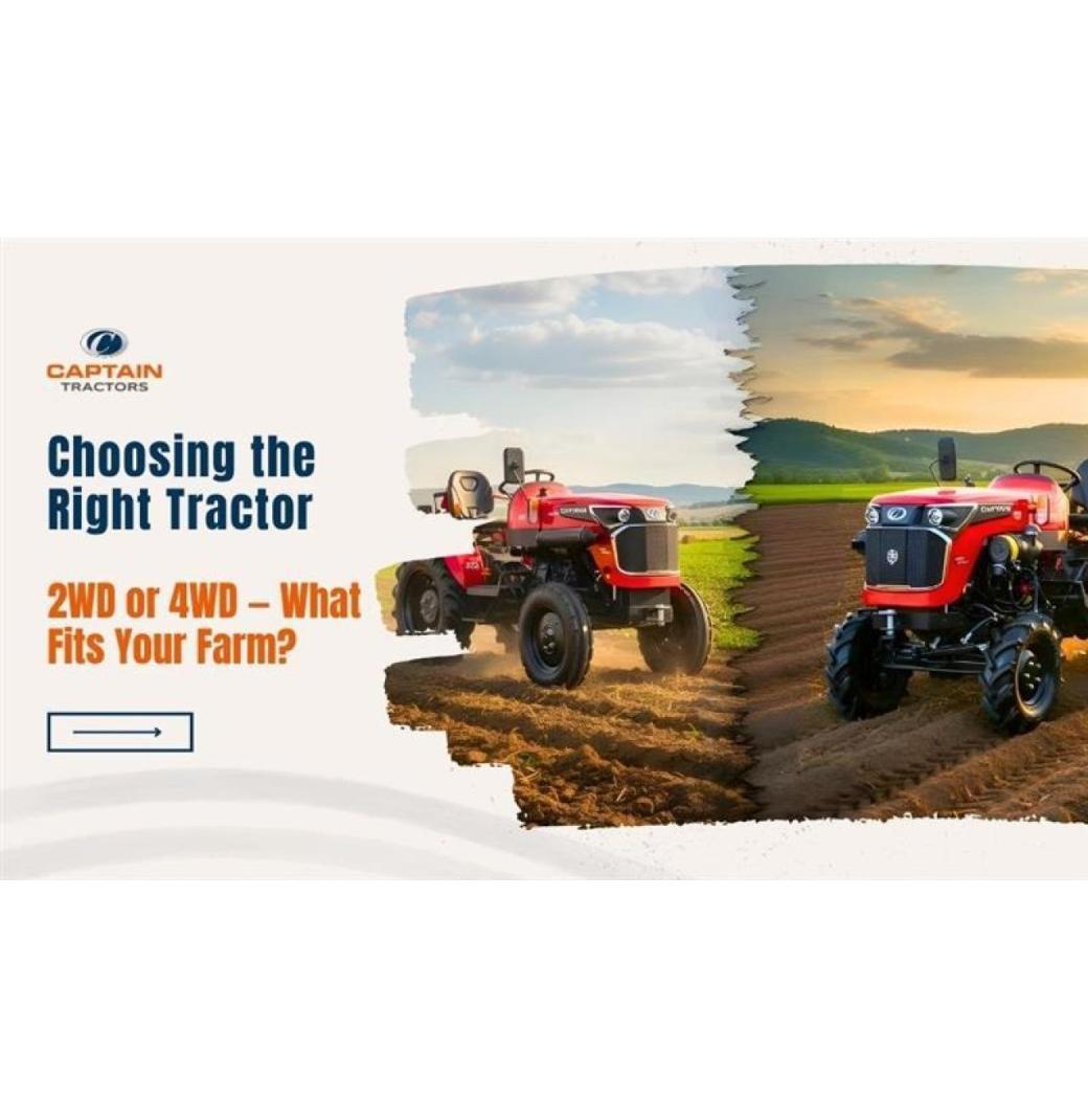 Farmers’ Guide: Selecting Between 2WD and 4WD Tractors