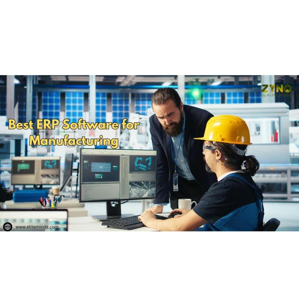 Best ERP Software for Manufacturing at ZYNO by Elite Mindz – Boost Productivity & Automation