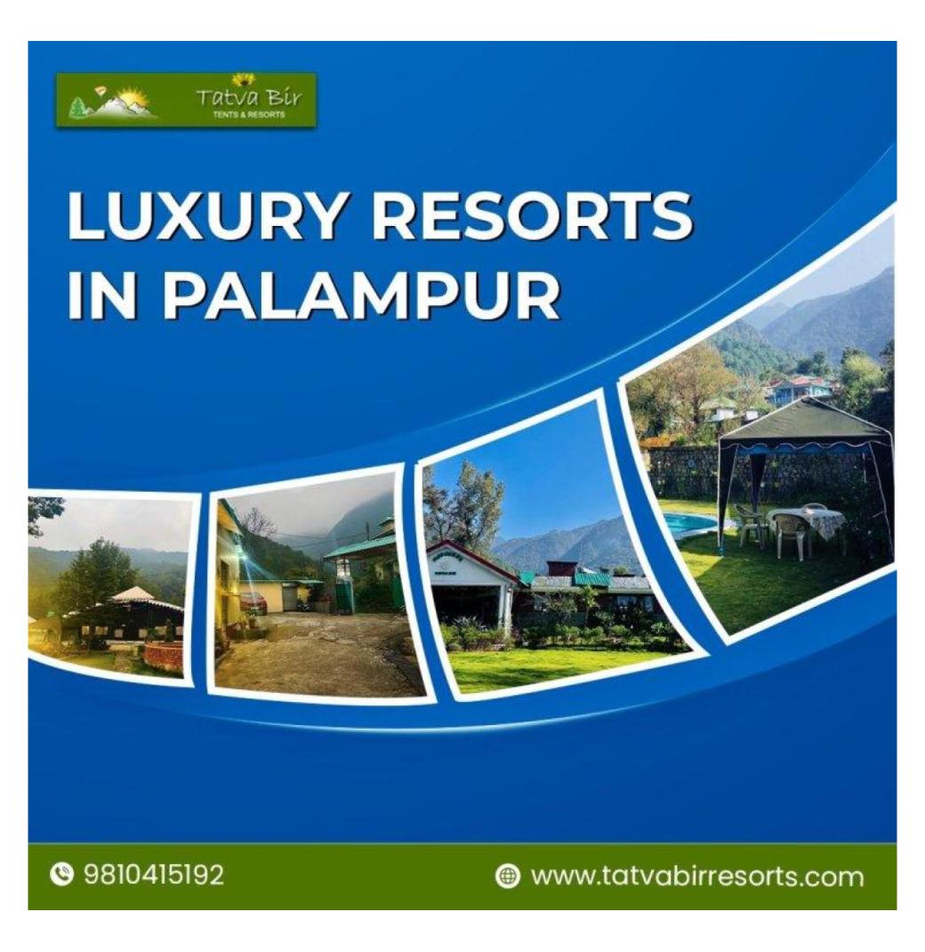 Elegant Luxury Resorts In Palampur for a Relaxing Holiday