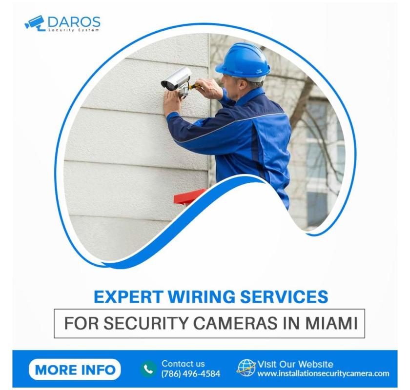 Expert Wiring Services for Security Cameras in Miami