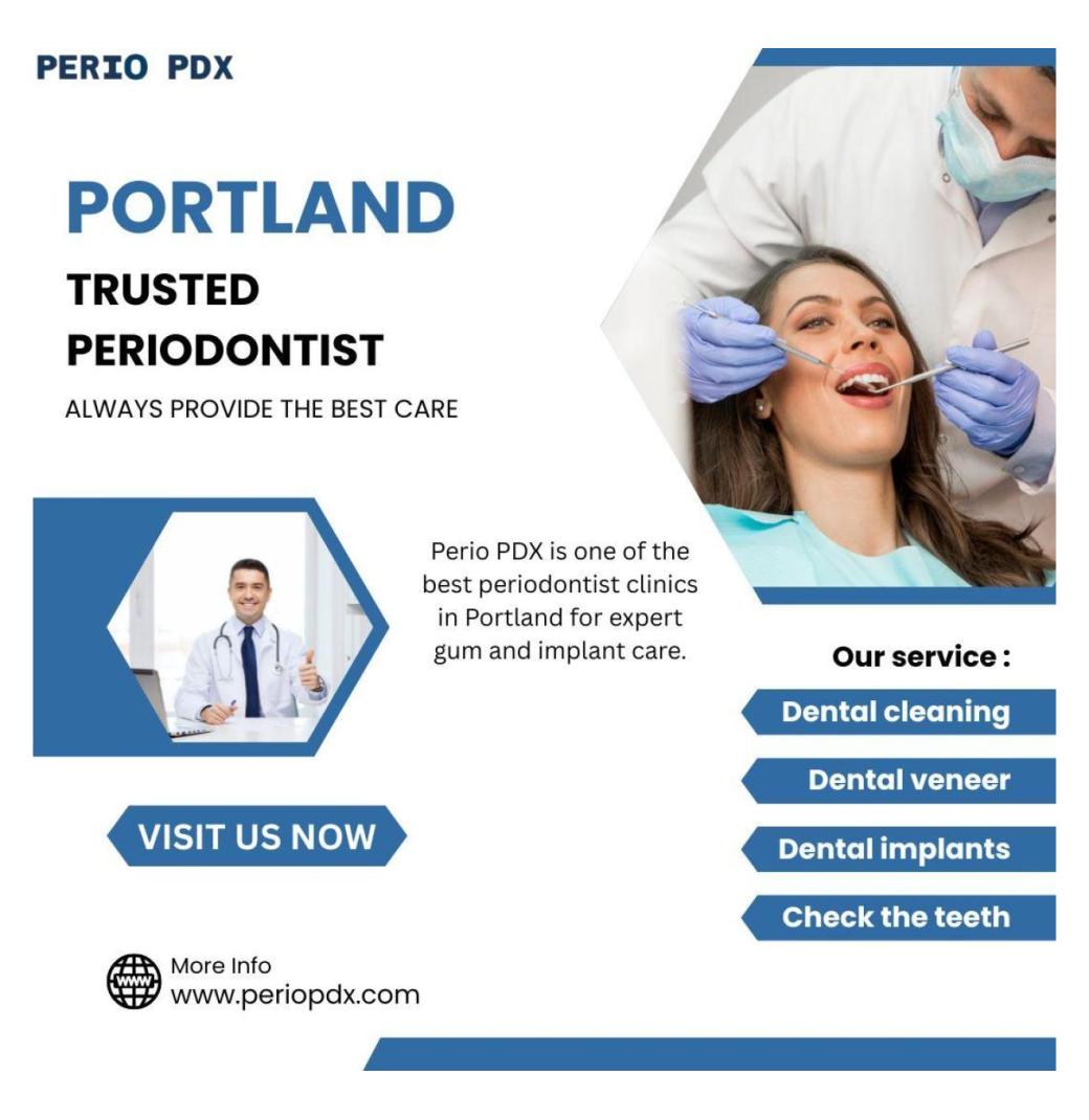 Looking for the Best Dental Periodontist in Portland?