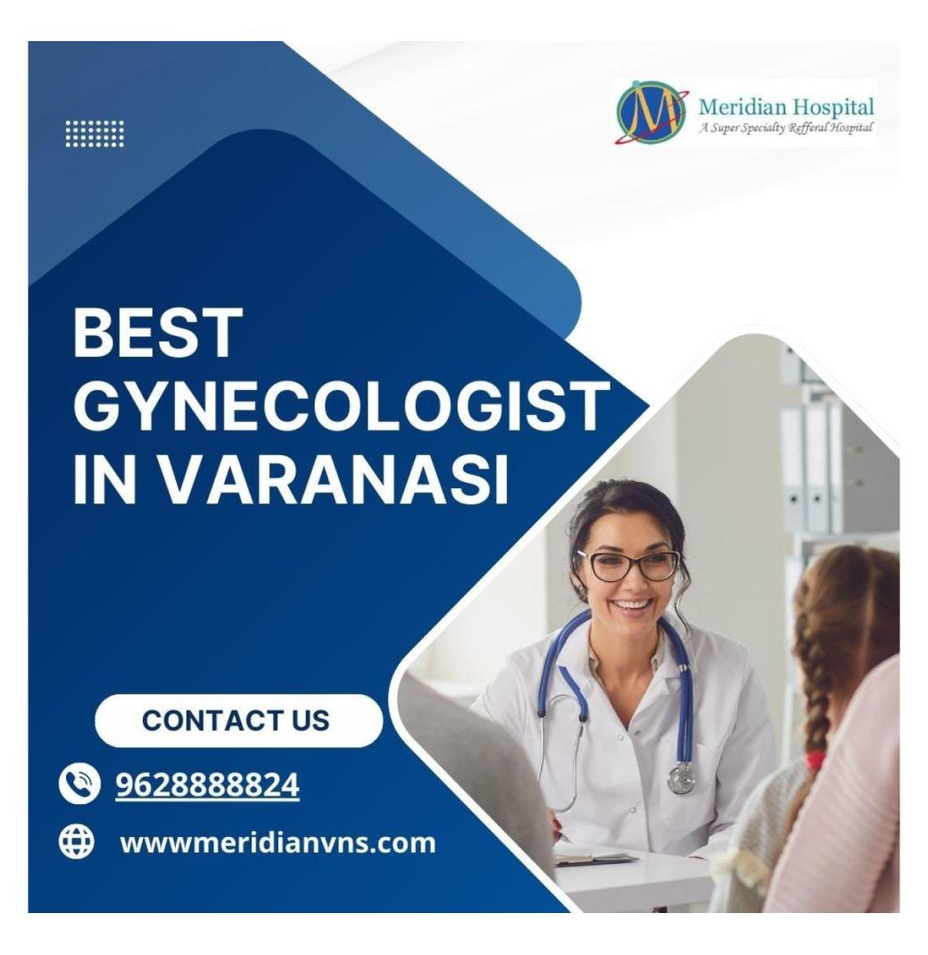 Leading Care by the Best Gynecologist in Varanasi