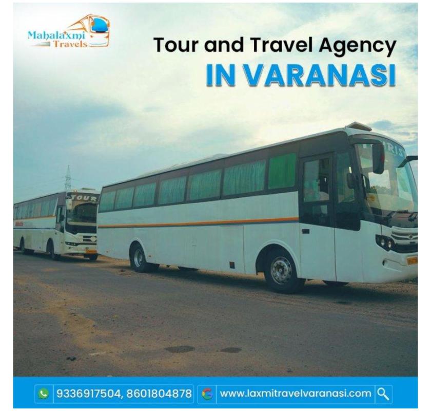 Tour and travel agency in Varanasi for smooth journeys