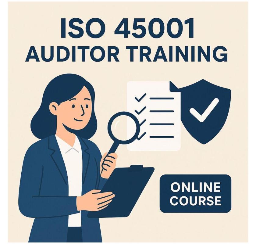 Online ISO 45001 Auditor Training Course