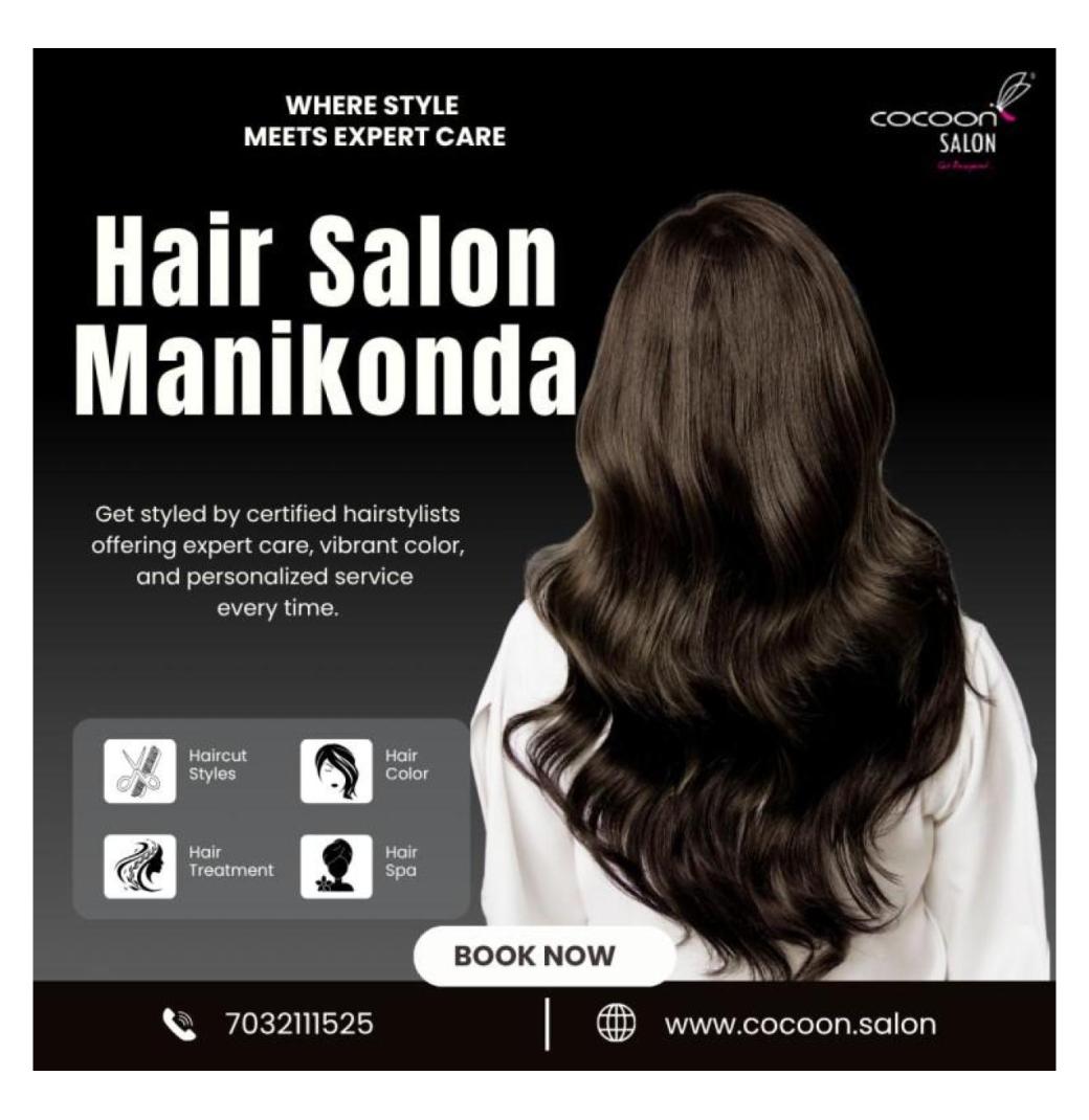 Hair Salon Manikonda | 7032111525 | Cocoon Salon