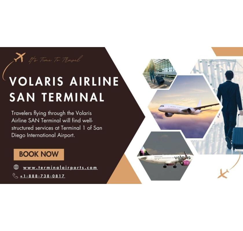 Volaris Airline SAN Terminal +1-888-738-0817