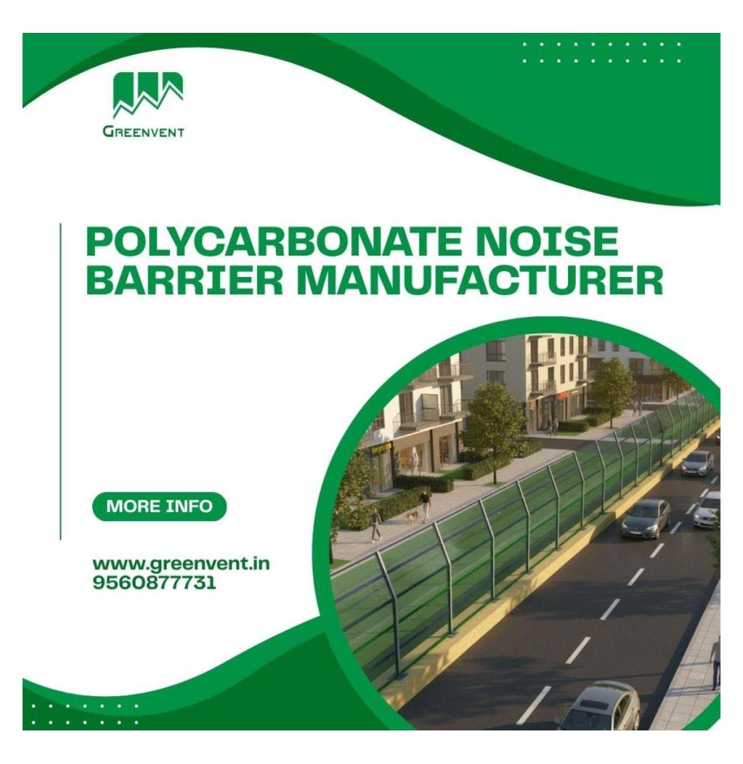 Polycarbonate noise barrier manufacturer for durable sound control