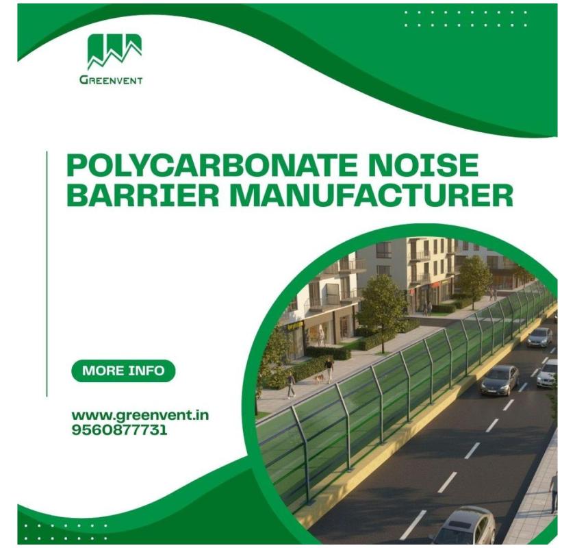 Polycarbonate noise barrier manufacturer for durable sound control
