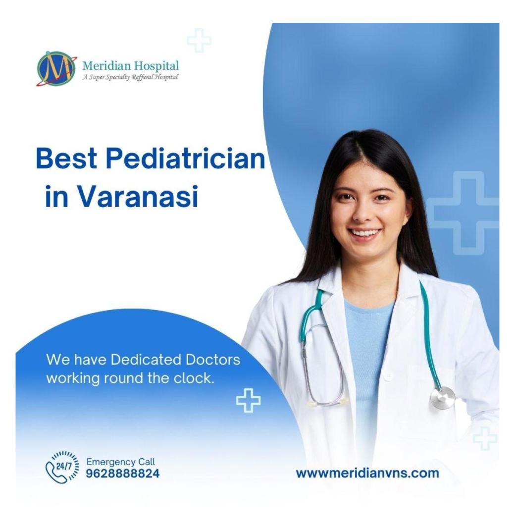  Best pediatrician in Varanasi for complete child healthcare services