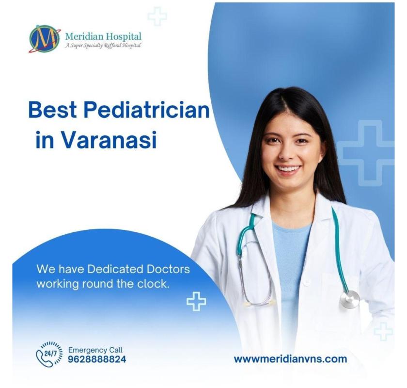  Best pediatrician in Varanasi for complete child healthcare services