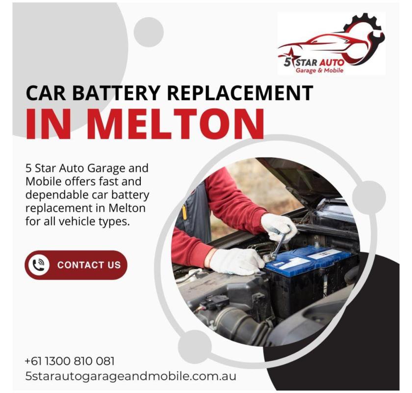 Car Battery Replacement In Melton | 5 Star Auto Garage And Mobile