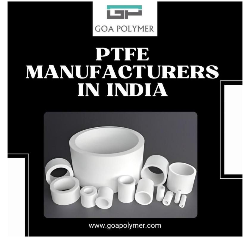 Trusted PTFE Manufacturers in India for Industrial Applications