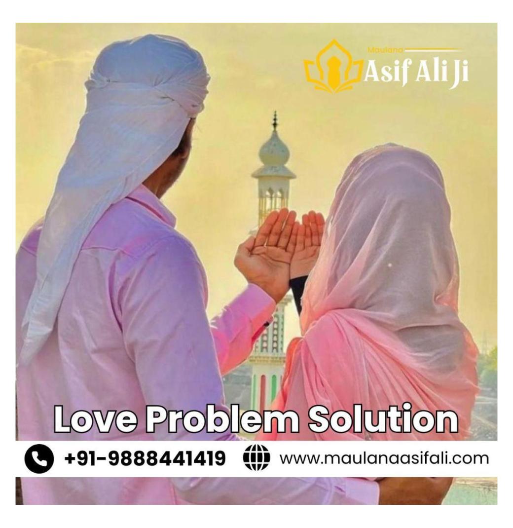 Best Love Problem Solution by Maulana Asif Ali