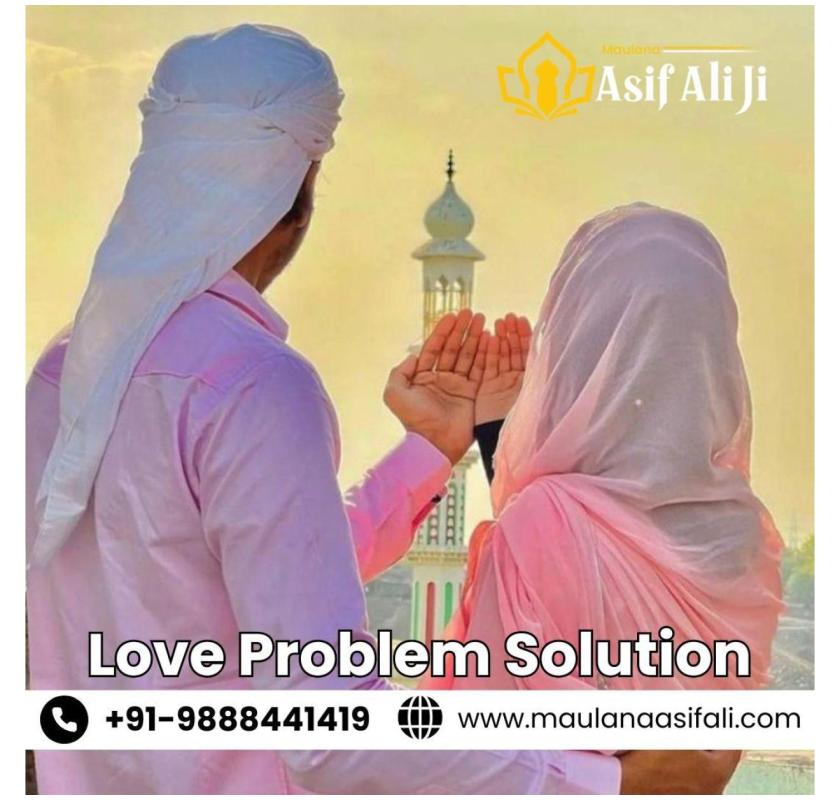 Best Love Problem Solution by Maulana Asif Ali