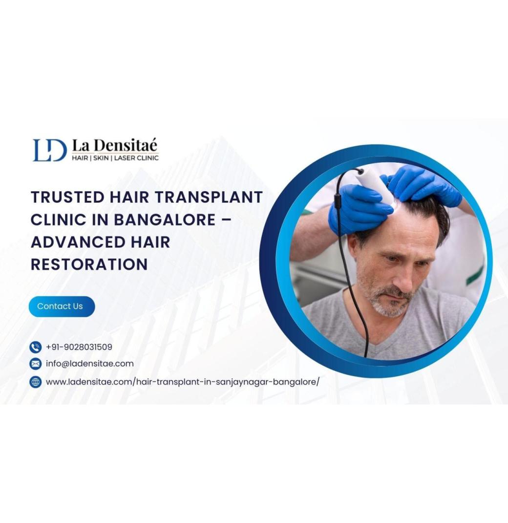 Trusted Hair Transplant Clinic in Bangalore – Advanced Hair Restoration