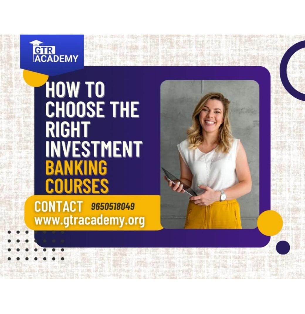 How to Choose the Right Investment Banking Courses