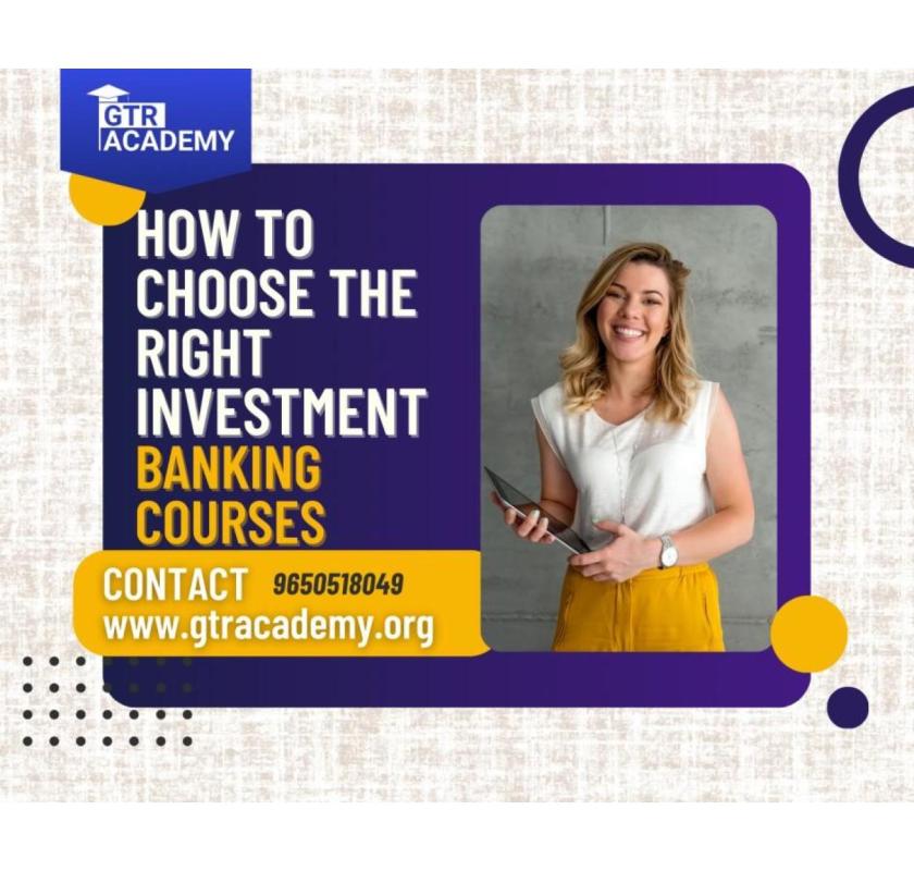 How to Choose the Right Investment Banking Courses