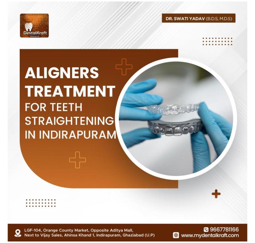 Aligners Treatment for Teeth Straightening in Indirapuram
