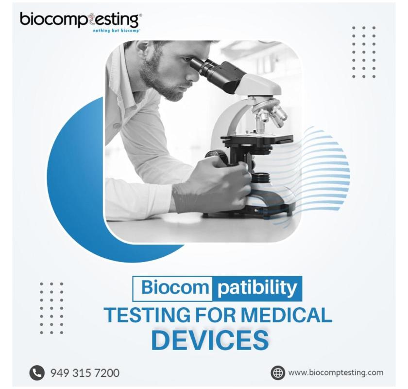 Biocompatibility Testing for Medical Devices.