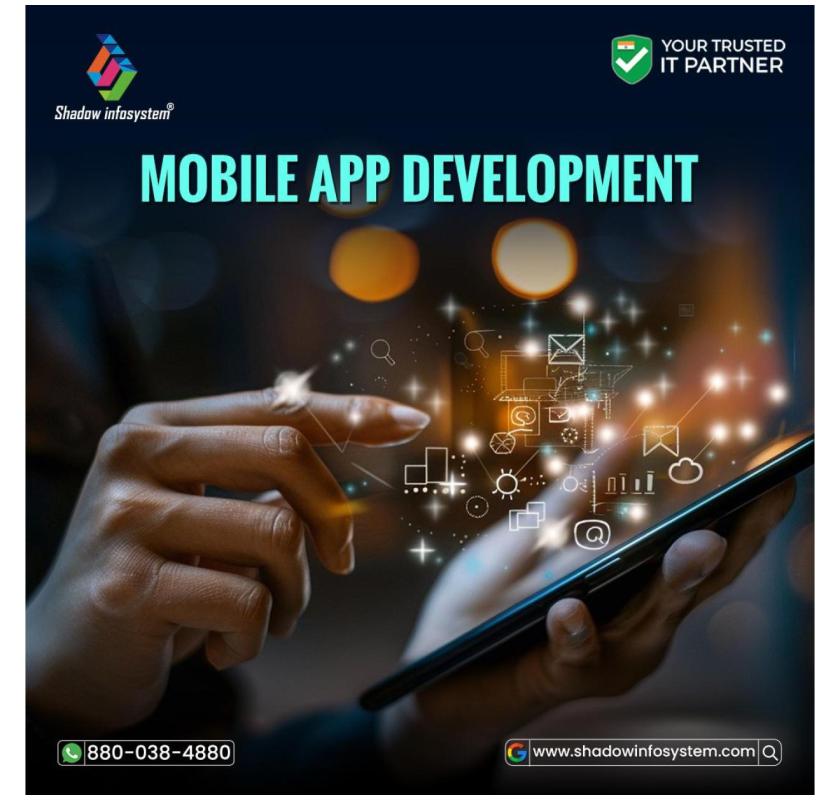 Mobile App Development by Shadow Infosystem