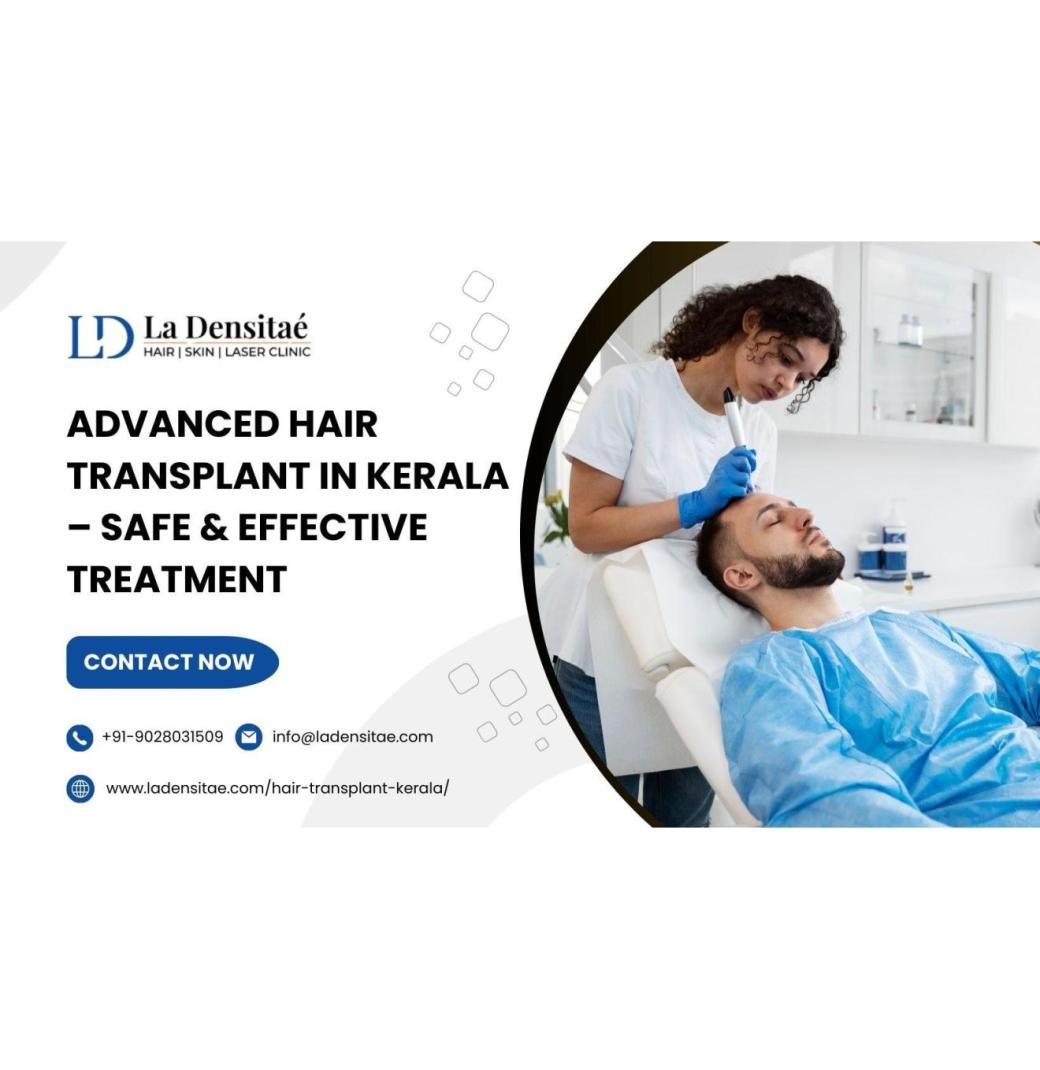 Advanced Hair Transplant in Kerala – Safe & Effective Treatment