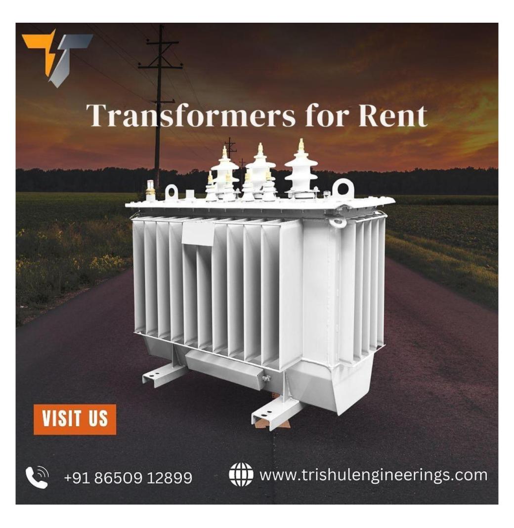 Reliable Transformers for Rent by Trishul Engineering Corporation