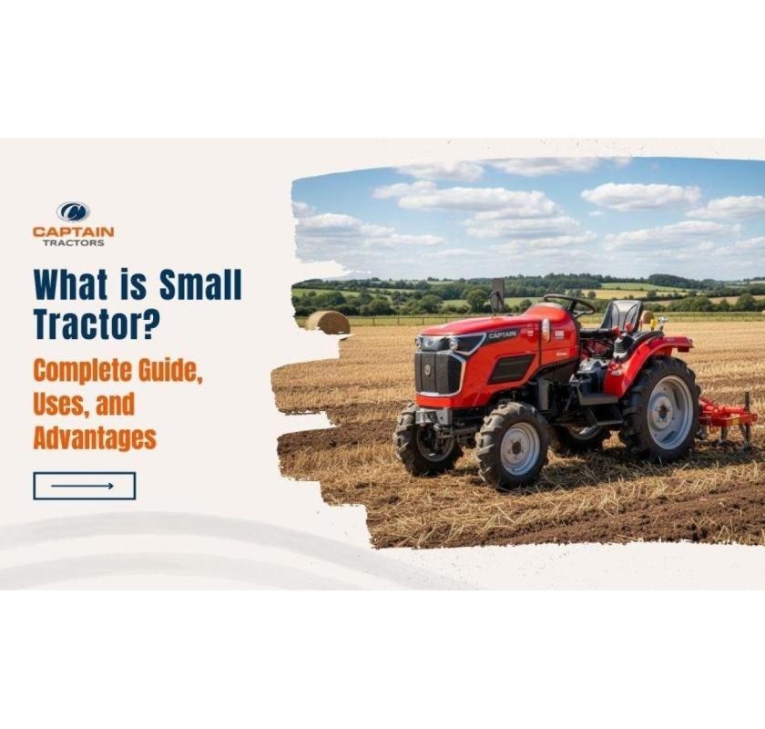 Small Tractor Uses and Advantages Explained