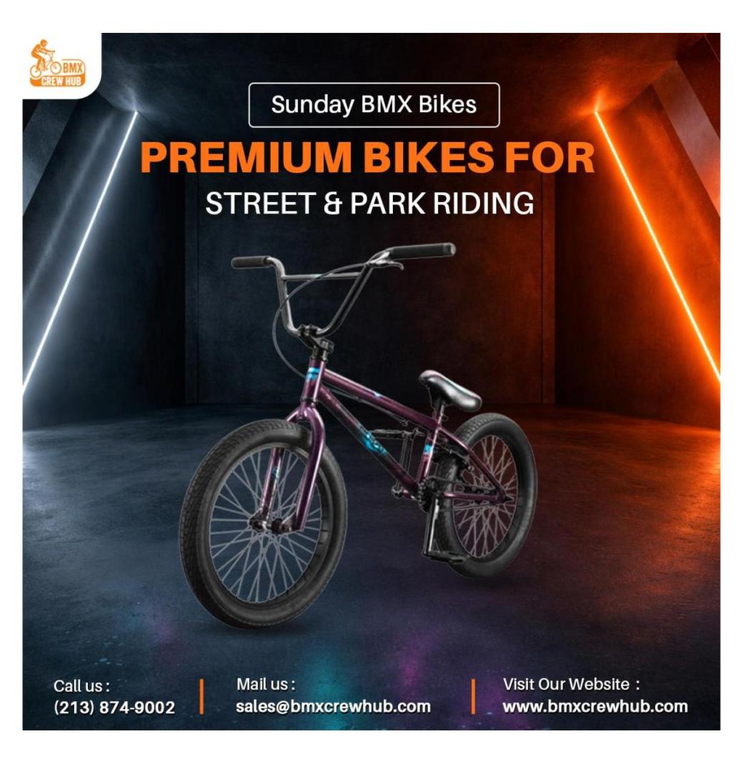 Sunday BMX Bikes – Premium Bikes for Street & Park Riding