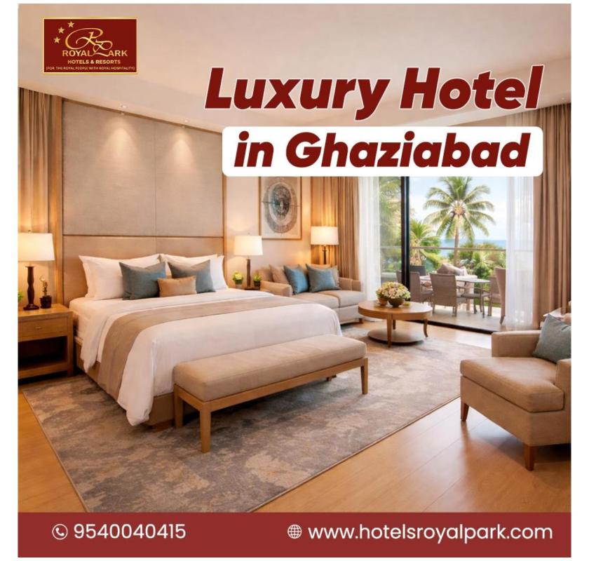 Experience Luxury Hotel in Ghaziabad at Hotel Royal Park